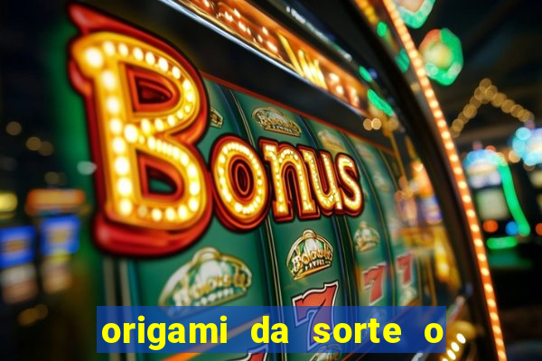 origami da sorte o que escrever